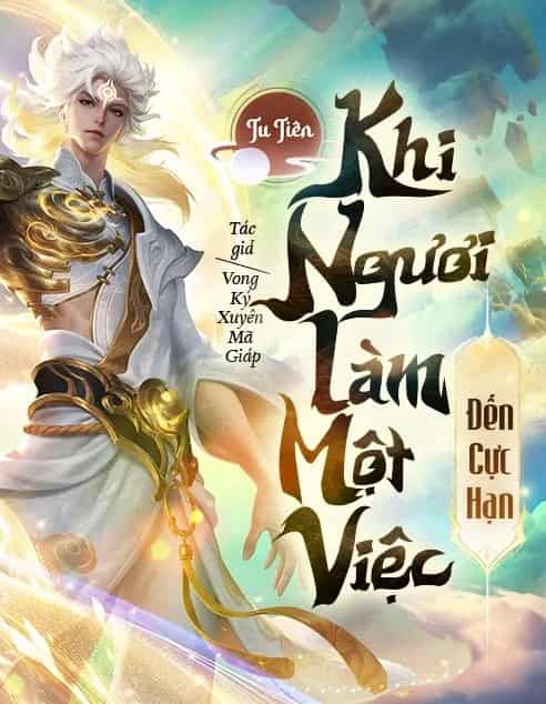 Tu Tiên - Khi Ngươi Làm Một Việc Đến Cực Hạn (Dịch)
